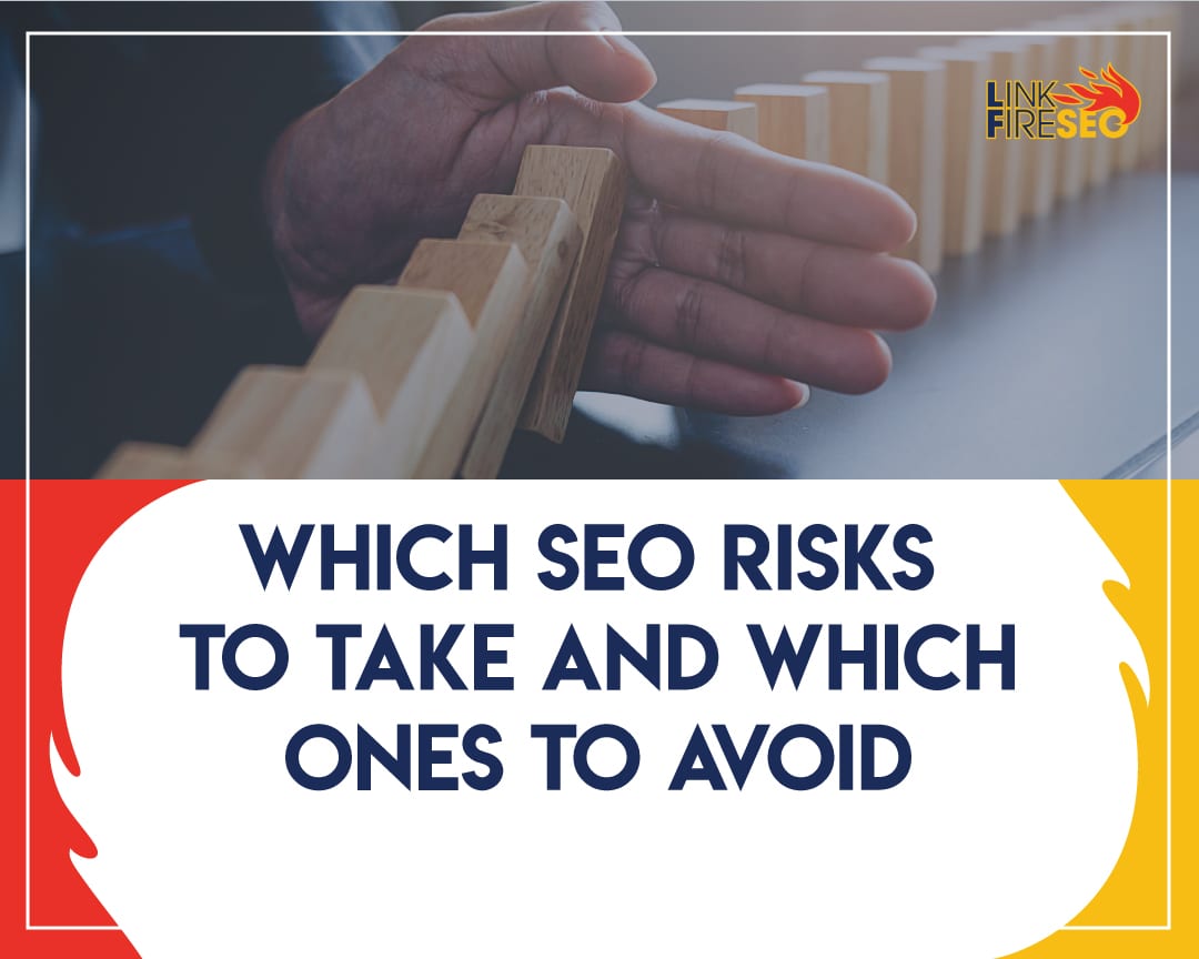 Which SEO Risks To Take And Which Ones To Avoid 3